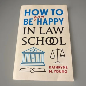 How to be Sort of Happy in Law School By Kathryne M. Young 2018 *NEW* - Picture 1 of 3