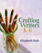 Crafting Writers, KÂ?6 - Paperback By Hale, Elizabeth - GOOD