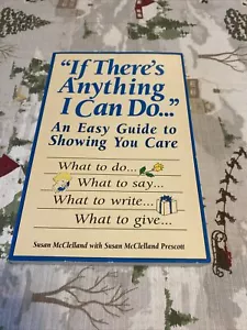 If There's Anything I Can Do... : An Easy Guide to Showing You Care by Susan M. - Picture 1 of 3