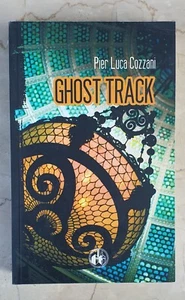 Ghost Track - Pier Luca Cozzani - cut-up Edizioni - Foto 1 di 1