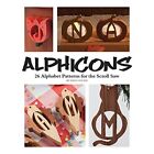 Alphicons: 28 Alphabet Patterns for the Scroll Saw - Paperback NEW Ess, David Va