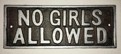 No Girls Allowed Sign Plaque made of cast iron metal brown with silver lettering - Image 1 of 4