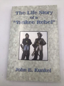 The Life Story of a Yankee Rebel by John E. Kunkel Book Autobiography - Picture 1 of 4