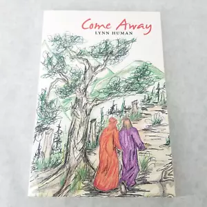 Come Away: A Forty-Day Journey - AUTOGRAPHED Christian Softcover by Lynn Human - Picture 1 of 16