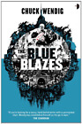 The Blue Blazes, Wendig, Chuck, Good Condition, ISBN 0857663356