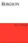 Henri Bergson: Key Writings by Keith Ansell-Pearson 9780826457295 | Brand New