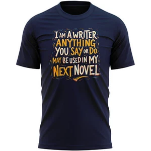Lustiges T-Shirt für Schriftsteller Alles, was Sie sagen oder tun, kann in meinem Roman verwendet werden Geschenk - Bild 1 von 12