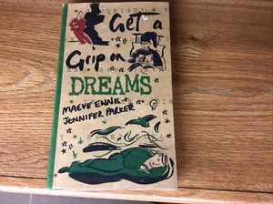 GET A GRIP ON DREAMS By Maeve Ennis & Jennifer Parker Brand New - Picture 1 of 4