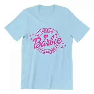 Camiseta Come On BARBIE Let's Go Party unisex en anillo suave hilada camiseta de algodón - Imagen 1 de 7