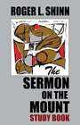 The Sermon On The Mount Study Book By Roger L Shinn: New