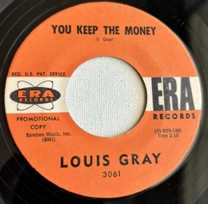 LOUIS GRAY, YOU KEEP THE MONEY, ERA#3061, PROMO R&B 45 RECORD, 1961 - Picture 1 of 4