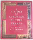 A History of European Picture Frames 1996 1st Ed. HC Book