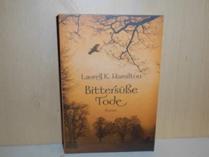 Bittersüße Tode von Laurell K. Hamilton - Bild 1 von 1