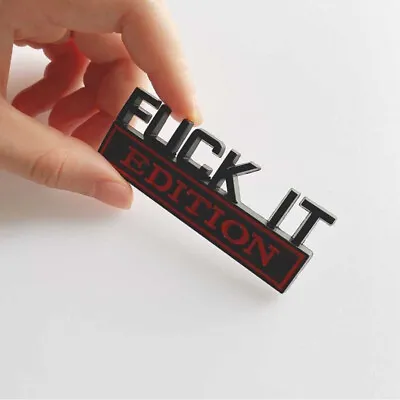 1pc FUCK-IT EDITION Logo Emblem Badge Decal Stickers Decorative Accessories • 2.93€