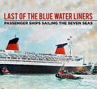 Last of the Blue Water Liners - 9780750984331