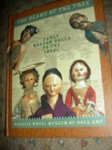 The Heart of the Tree, Early Wooden Dolls book by Rosalie Whyel Museum~RARE - Picture 1 of 10