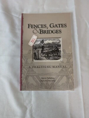 Fences Gates and Bridges: A Practical Manual Algrove Publishing NEW - Image 1 of 2