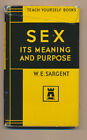 Teach Yourself Books - Sex It's Meaning And Purpose W E Sargent