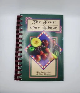 1996 VTG Cookbook The Fruit Of Our Labour Paperback Spiral Book West Houston TX  - Imagen 1 de 8