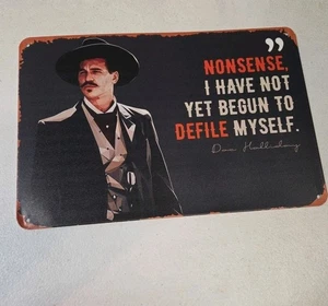 Doc Holliday Tombstone Metal Sign Val Kilmer Quote Western Wall Art Mancave... - Picture 1 of 8