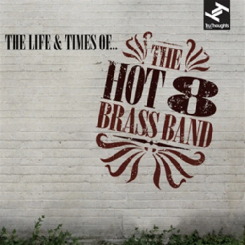 The Hot 8 Brass Band The Life & Times Of... (CD) Album (US IMPORT) - Bild 1 von 1