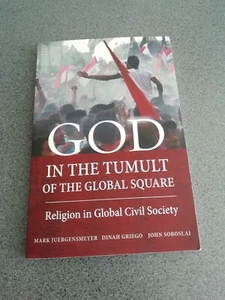 God in the Tumult of the Global Square: Religion in Global Civil Society by John - Picture 1 of 1