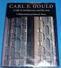 Carl F. Gould : A Life in Architecture and the Arts by William H. Wilson and T. 