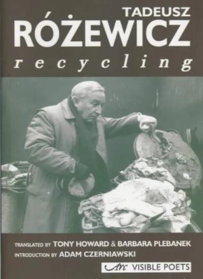Recycling (Visible Poets) By Tadeusz Rozewicz, Tony Howard, Barb - Image 1 of 1