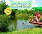 Earth Ponds Sourcebook: The Pond Owner's Manual And Resource Guide