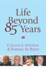 Colleen L. Johnson Barbara M. Barer Life Beyond 85 Years (Paperback)