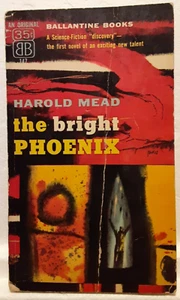 The Bright Phoenix by Harold Mead 1956 Sci-Fi Ballantine Paperback - Picture 1 of 10