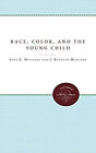 Race Color And The Young Child Hardcover John Morland J Kenn