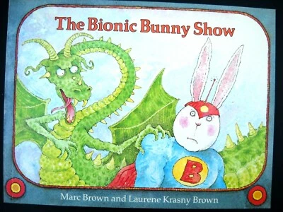 **BRAND NEW BOOK THE BIONIC BUNNY SHOW BY MARC BROWN AND LAURENE KRASNY BROWN** - Image 1 of 2