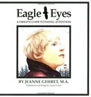 Eagle Eyes: A Child's Guide to Payin..., Gehret, Jeanne