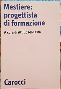 Attilio Monasta (a cura), Mestiere: progettista di formazione, Ed. Carocci, 1998 - Picture 1 of 1