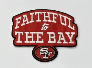 San Francisco 49ers Faithful To The Bay Premium Iron On Patch~Shipping from CA - Picture 1 of 2