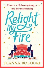 Relight My Fire: The naughtiest rom-com you will read this summer!. Bolouri.#+.#