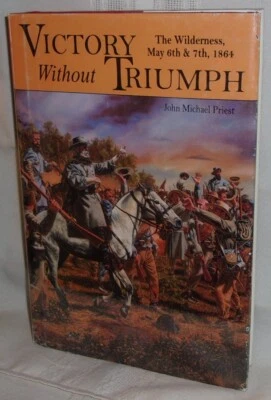 John Michael Priest VICTORY WITHOUT TRIUMPH First edition Civil War Maps 1864 DJ - Image 1 of 4