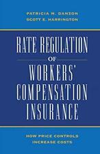 Patricia M. Danzon Scott E. Rate Regulation of Workers' Compensatio (Paperback)