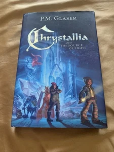 Chrystallia and the Source of Light SIGNED by P. M. Glaser (2011, HCDJ 1st ed) - Picture 1 of 7
