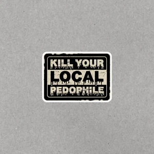 Calcomanía adhesiva de vinilo estilo terror retro Kill Your Local Pedophile #4279 - Imagen 1 de 1