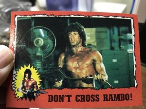 TOPPS RAMBO FIRST BLOOD PART Two 1985 # 56 DON’T CROSS RAMBO!