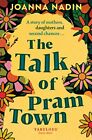 The Talk of Pram Town by Nadin, Joanna, NEW Book, FREE & FAST Delivery, (Paperba