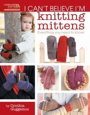 I Can't Believe I'm Knitting Mittens Book by Leisure Arts - Image 1 of 4