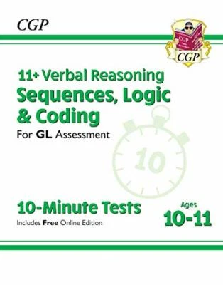 New 11+ GL 10-Minute Tests: Verbal Reasoning Sequences, Logic & ... by CGP Books - Image 1 of 2