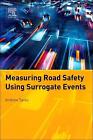 Measuring Road Safety With Surrogate Events By Andrew Tarko (English) Paperback