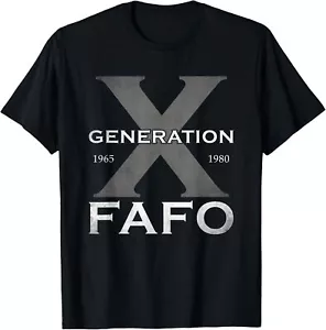 Generation X Funny FAFO 60s 70s Gen-Xers Sarcastic Gen X T-Shirt S-5XL - Picture 1 of 6