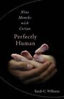 Perfectly Human : Nine Months With Cerian, Paperback By Williams, Sarah C., L...