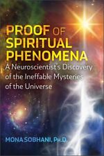 Proof of Spiritual Phenomena: A Neuroscientist's Discovery of the Ineffable Myst