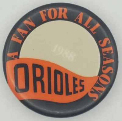 Vintage 1988 Baltimore Orioles A Fan For All Seasons Pinback Button - Image 1 of 3
